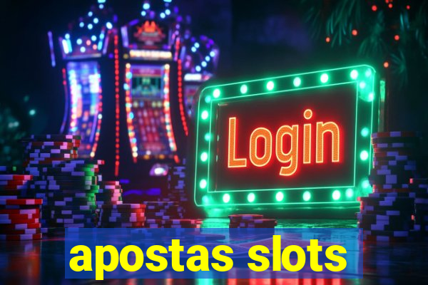 apostas slots