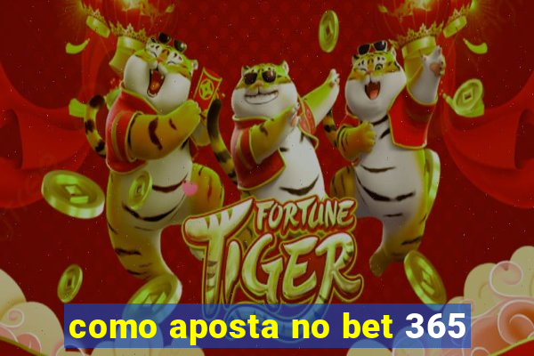 como aposta no bet 365