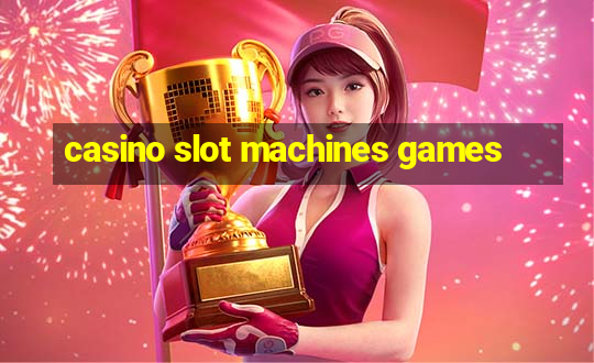 casino slot machines games