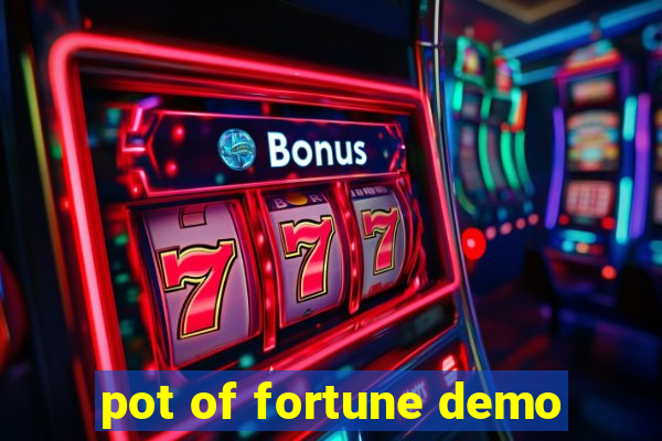 pot of fortune demo