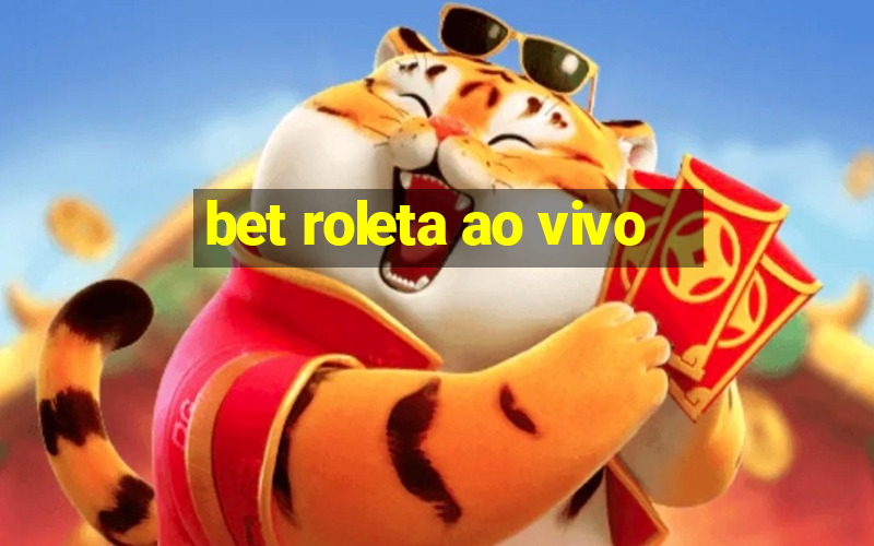 bet roleta ao vivo