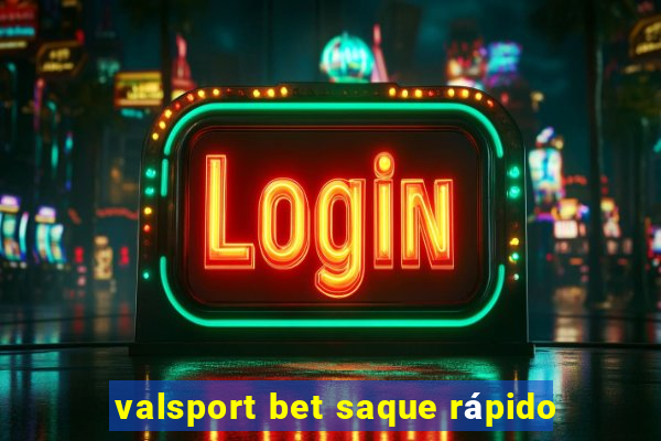 valsport bet saque rápido