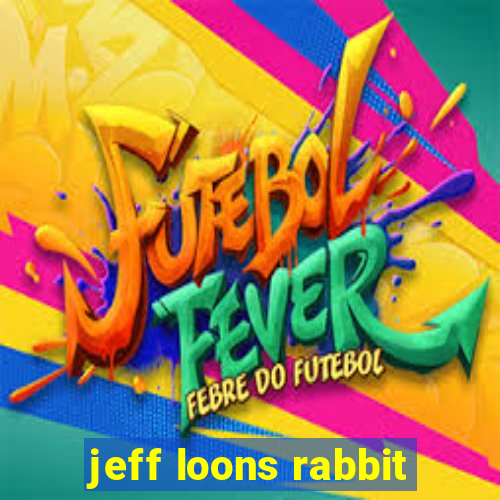 jeff loons rabbit