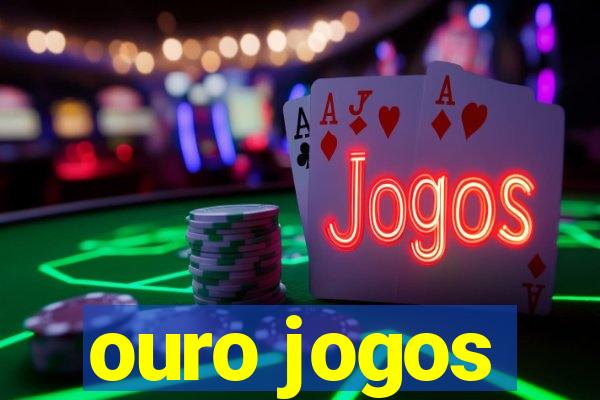 ouro jogos