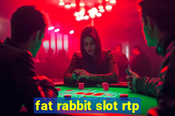 fat rabbit slot rtp