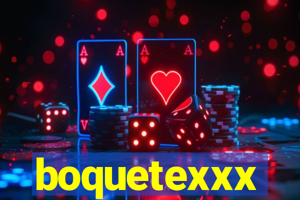 boquetexxx