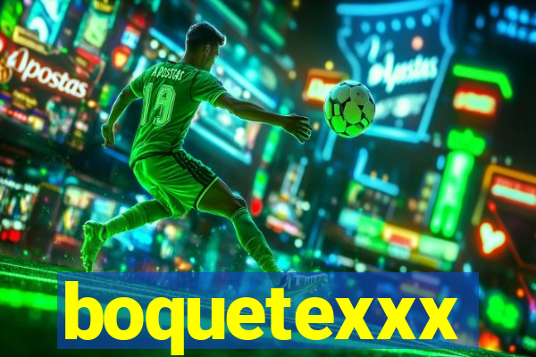 boquetexxx