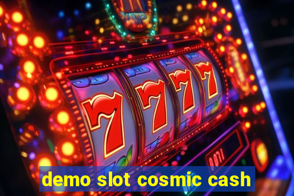 demo slot cosmic cash