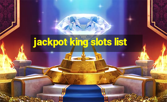 jackpot king slots list