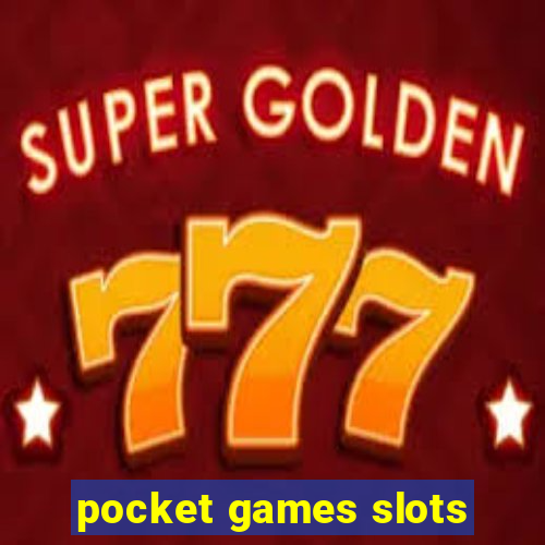 pocket games slots