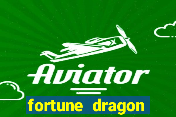 fortune dragon horário pagante hoje