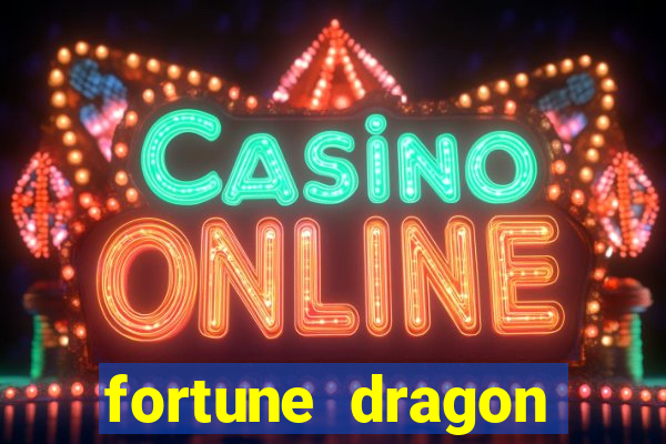 fortune dragon horário pagante hoje