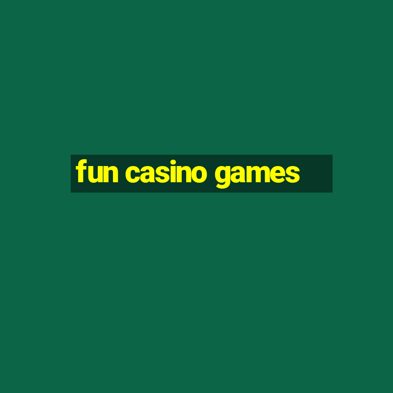 fun casino games