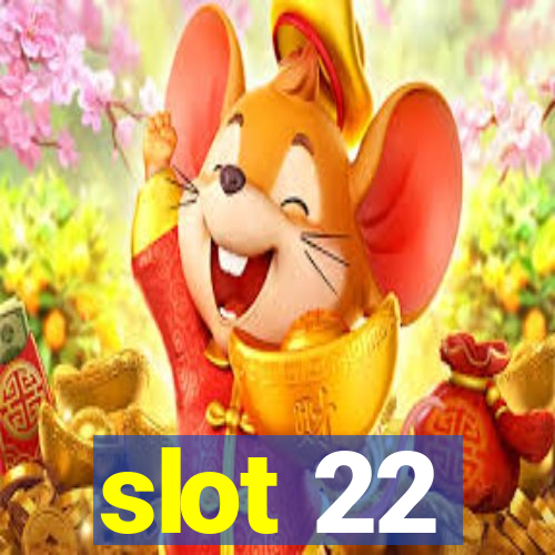 slot 22