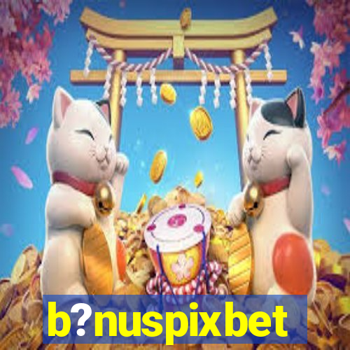 b?nuspixbet