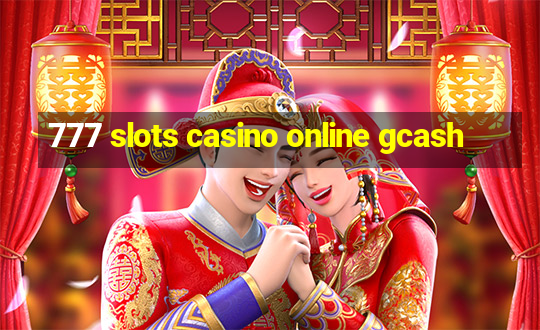 777 slots casino online gcash