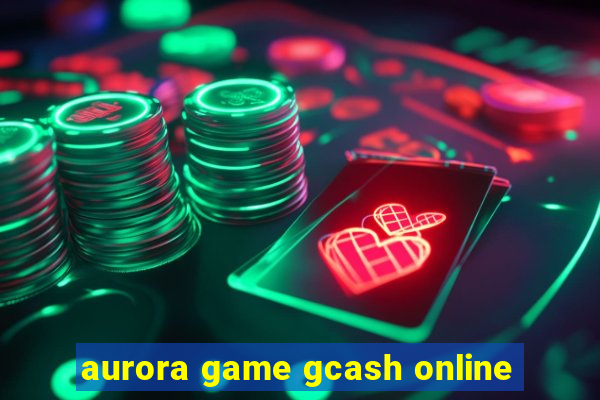 aurora game gcash online