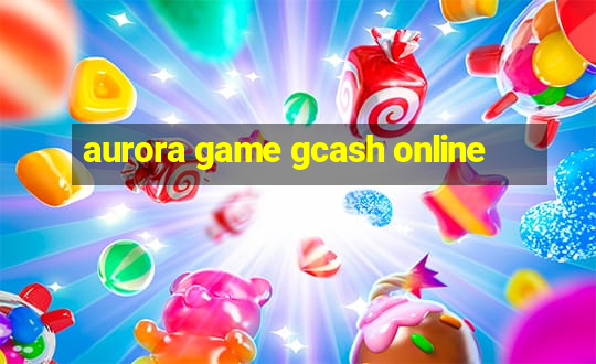 aurora game gcash online