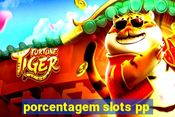 porcentagem slots pp