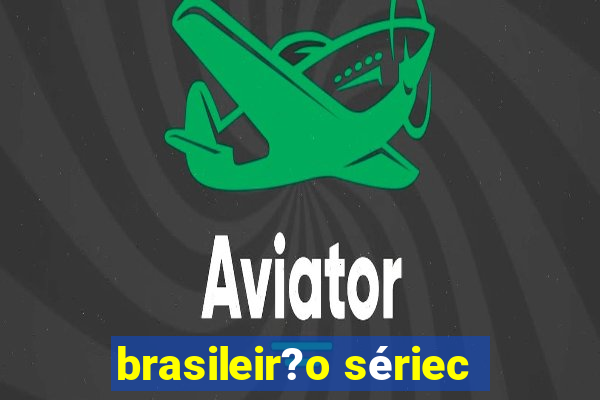 brasileir?o sériec