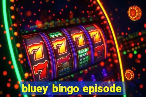 bluey bingo episode