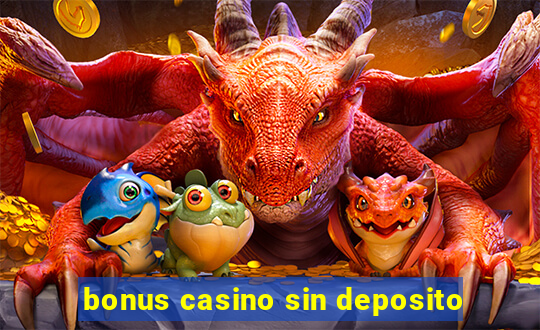 bonus casino sin deposito