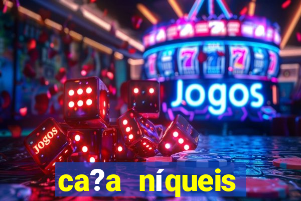 ca?a níqueis online casino