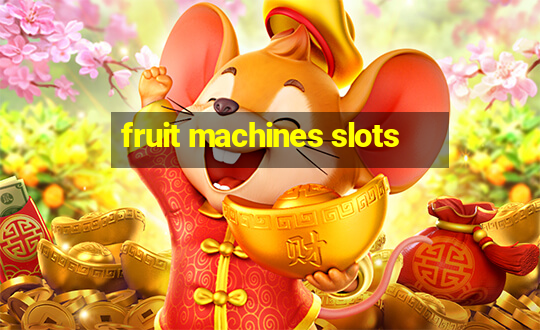 fruit machines slots