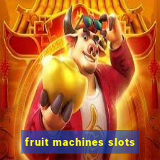 fruit machines slots