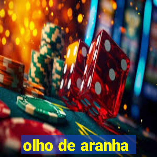 olho de aranha