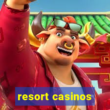 resort casinos