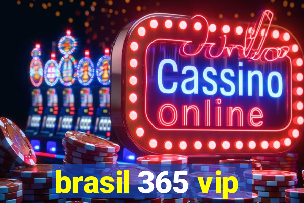 brasil 365 vip