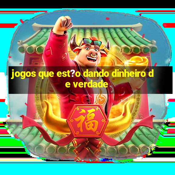 jogos que est?o dando dinheiro de verdade