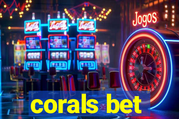 corals bet