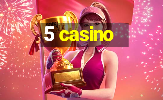 5 casino