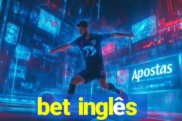 bet inglês