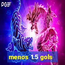 menos 1.5 gols