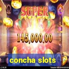 concha slots