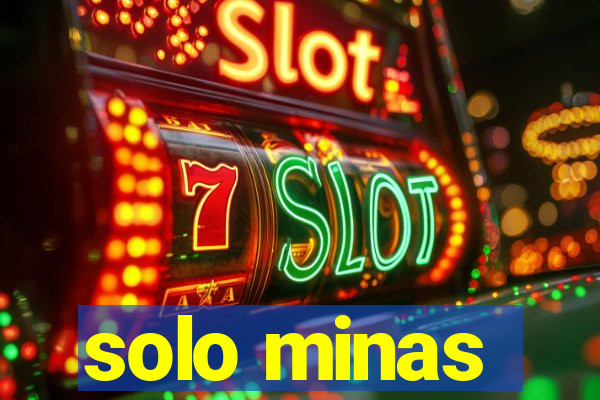 solo minas