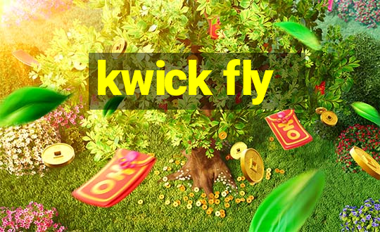 kwick fly