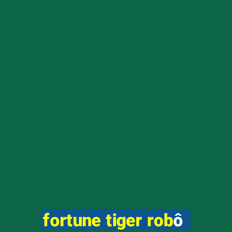 fortune tiger robô