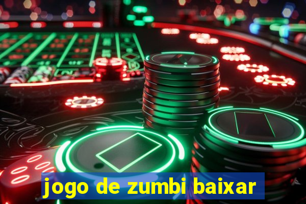 jogo de zumbi baixar