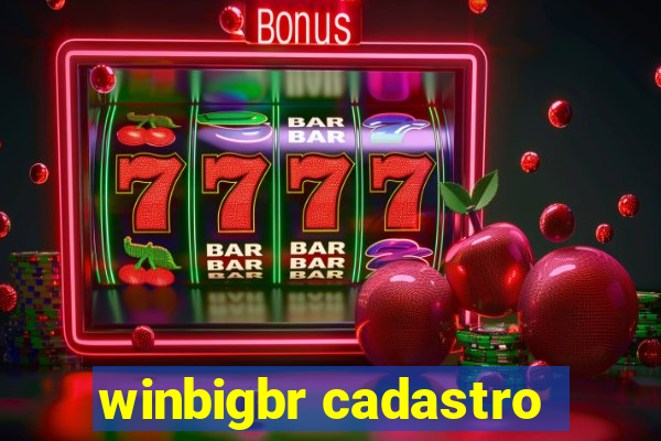 winbigbr cadastro