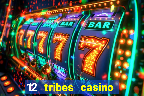 12 tribes casino promo code