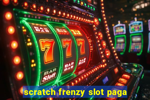 scratch frenzy slot paga