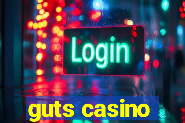 guts casino