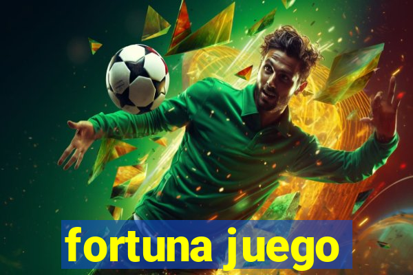 fortuna juego