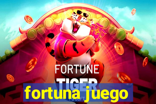 fortuna juego