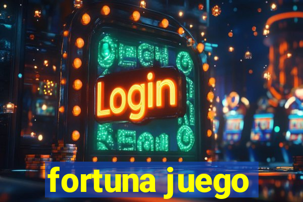 fortuna juego