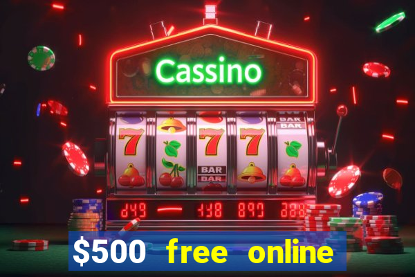 $500 free online casino bonus